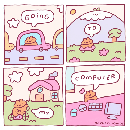 4 panel comic:Panel 01: Our little bunny character is in a car in traffic. There's some clouds in the air. He says 'going'Panel 02: he is now skateboarding through a natural environment with a mountain friend in the bag. He says 'to'Panel 03: He is now on his bicycle approaching his cute little house. He says 'my'Panel 04: finally he is back home, on his pink table behind his computer. He goes 'computer'